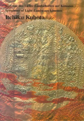 Itchiku Kubota. Sinfonie des Lichts: Landschaften auf Kimonos // Symphony of Light: Landscape kimonos. Deutsche Übersetzung Anja Hopf
 Tokyo, Itchiku Tsujigahana, ohne Jahr [2000]. 