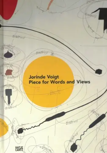 Voigt, Jorinde; Yau, John: Jorinde Voigt - Piece for Words and Views. [Katalog zur Ausstellung] March 8 - April 28, 2012 David Nolan Gallery, New York
 Ostfildern, Hatje Cantz, (2012). 