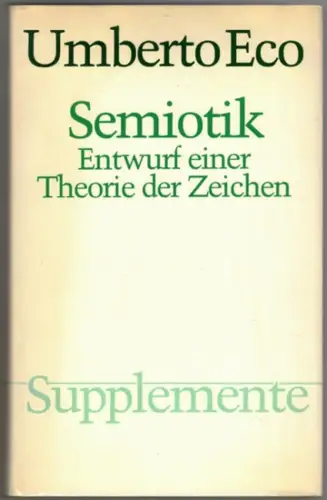 Eco, Umberto: Semiotik. Entwurf einer Theorie der Zeichen. Übersetzt von Günter Memmert. [= Supplemente Band 5]
 München, Wilhelm Fink Verlag, (1987). 