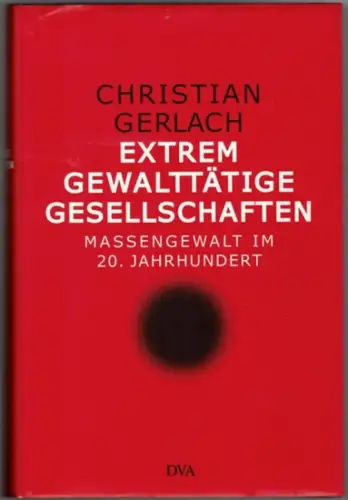 Gerlach, Christian: Extrem gewalttätige Gesellschaften. Massengewalt im 20. Jahrhundert. Aus dem Amerikanischen von Kurt Baudisch. 1. Auflage
 Stuttgart, Deutsche Verlags-Anstalt (DVA), (2011). 