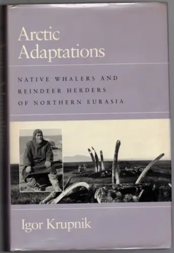 Krupnik, Igor: Arcitic Adaptations. Native Whalers and Reindeer Herders of Northern Eurasia. Expended English edition translated and edited by Marcia Levenson
 Hanover - London, Dartmouth Collegen - University Press of England, (1993). 