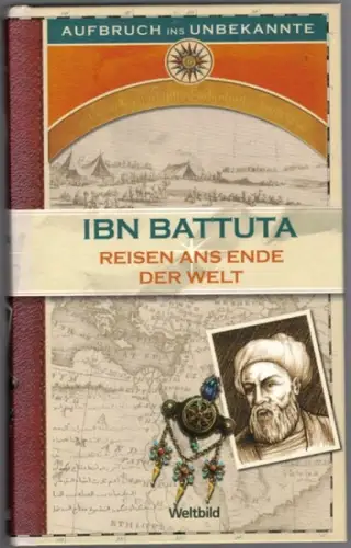 Ibn Battuta: Reisen ans Ende der Welt 1325 - 1353. Neu herausgegeben von Hans D. Leicht. [= Aufbruch ins Unbekannte]
 Augsburg, Weltbild, (1985). 
