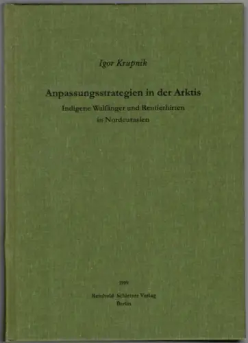 Krupnik, Igor: Anpassungsstrategien in der Arktis. Indigene Walfänger und Rentierhirten in Nordeurasien. [= Ethnologische Beiträge zur Circumpolarforschung Band 5]
 Berlin, Reinhold Schletzer Verlag, 1999. 