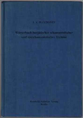 Manzigeev, Ivan A: Wörterbuch burjätischer schamanistischer und vorschamanistischer Termini. [= Studia Eurasia - Monographienreihe zur Anthropologie und Archäologie der Völker Eurasiens. Band VIII]
 Berlin, Reinhold Schletzer Verlag, 2002. 