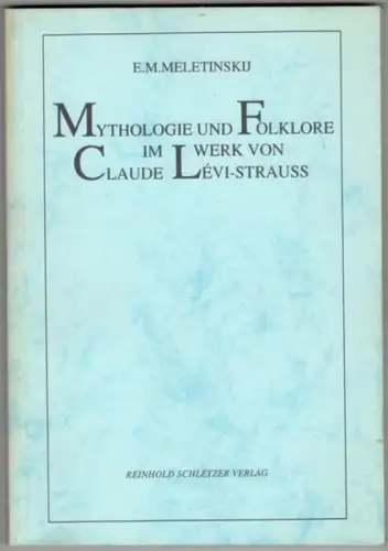 Meletinskij, E. M: Mythologie und Folklore im Werk von Claude Lévi-Strauss. Übersetzung aus dem Russischen Reinhold Schletzer
 Hamburg, Reinhold Schletzer, 1992. 