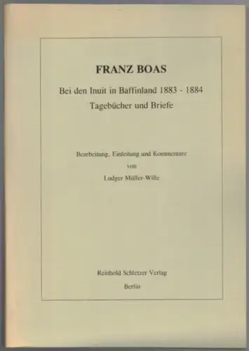 Boas, Franz: Bei den Inuit in Baffinland 1883 - 1884. Tagebücher und Briefe. Bearbeitung, Einleitung und Kommentare von Ludger Müller-Wille. [= Ethnologische Beiträge zur Circumpolarforschung Band 1]
 Berlin, Reinhold Schletzer Verlag, 1994. 