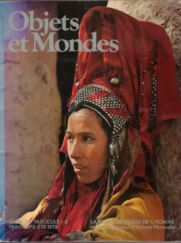 Objets et Mondes. La revue du Musee de l'Homme. Tome 18 - Fascicule 1-2
 Paris, Museum National d'Histoire Naturelle, Printemps-Été 1978. 