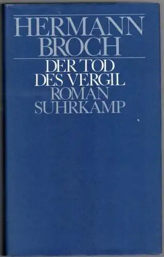 Broch, Hermann: Der Tod des Vergil. Roman. Dritte Auflage. [= Kommentierte Werkausgabe - Herausgegeben von Paul Michael Lützeler - Band 4]
 Frankfurt am Main, Suhrkamp, 1982. 