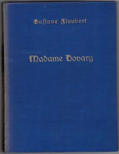 Flaubert, Gustave: Madame Bovary. Sittenbilder aus der Provinz. Die Übersetzung dieses Bandes stammt von René Schickele, die gesamte Ausstattung von Marcus Behmer. [= Gustave Flaubert Werke]
 Minden, J. C. C. Bruns, ohne Jahr [1928]. 