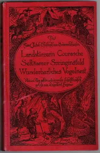 Grimmelshausen, Hans Jakob Christoph von: Lebensbeschreibung der Landstörzerin Courasche. Zum Druck befördert von Engelbert Hegaur. [= Die Simplocianischen Bücher. In zwei Bänden. Zweiter Band]
 München, Verlegts Albert Langen, 1923. 
