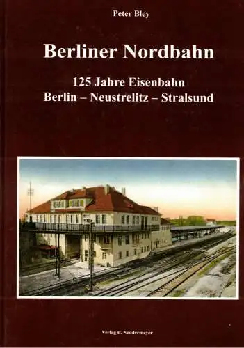 Bley, Peter: Berliner Nordbahn. 125 Jahre Eisenbahn Berlin - Neustrelitz - Stralsund
 Berlin, VBN - Verlag Bernd Neddermeyer, (2002). 