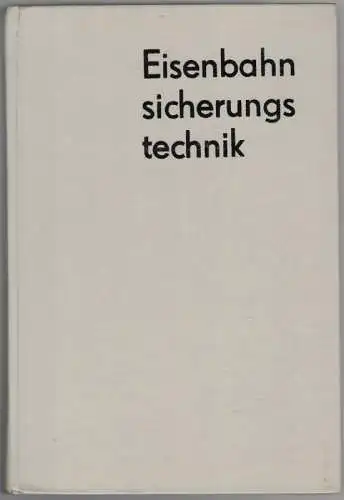 Eisenbahnsicherungstechnik - ein Kompendium für Betriebseisenbahner. Mit 219 Bildern, 15 Tafeln und 4 Anhängen
 Berlin, Transpress Verlag für Verkehrswesen, 1968. 