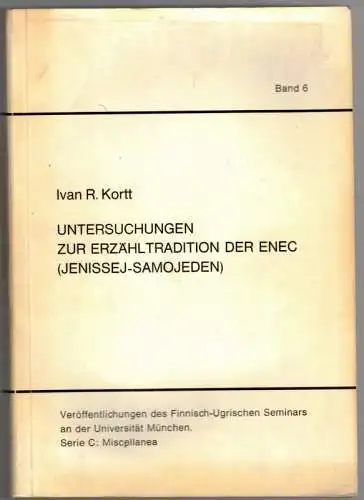 Kortt, Ivan R: Untersuchungen zur Erzähltradition der Enec (Jenissej-Samojeden). (= Veröffentlichungen des Finnisch-Ugrischen Seminars an der Universität München Serie C Band 6)
 München, Universität, 1977. 