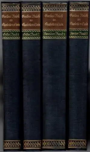 Goethe, Johann Wolfgang von: Goethes Briefe an Charlotte von Stein. Neue, vollständige Ausgabe auf Grund der Handschriften im Goethe  und Schiller Archiv. Herausgegeben von.. 