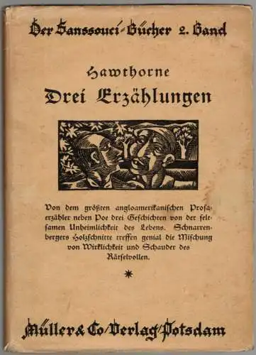 Hawthorne, Nathaniel: Drei Erzählungen. Für Hugo Hofmannsthal in Freundschaft und Ergebenheit verdeutscht von Franz Blei. Mit Vollholzschnitten und Vignetten von W. Schnarrenberger
 Potsdam, Müller & Co. Verlag 1923. 