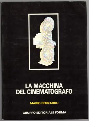 Bernardo, Mario: La Macchina del Cinematografo
 Torino, Gruppo Editoriale Forma, (1983). 