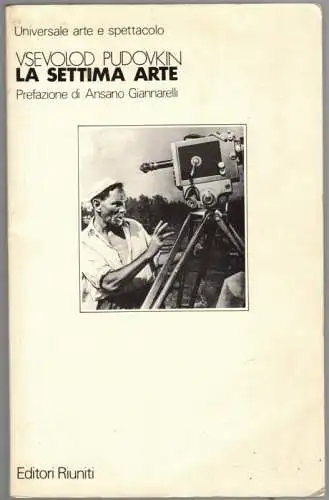 Pudovkin, Vsevolod: La Settima Arte. Prefazione di Ansano Giannarelli. 1 edizione
 Roma, Editori Riuniti, giugno 1984. 