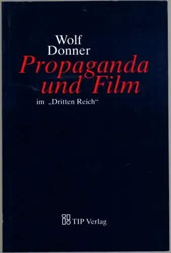 Donner, Wolf: Propaganda und Film im "Dritten Reich". Mit einem Nachwort von Andreas Kilb und Illustrationen von Bernd Pohlenz
 Berlin, TIP Verlag, 1995. 