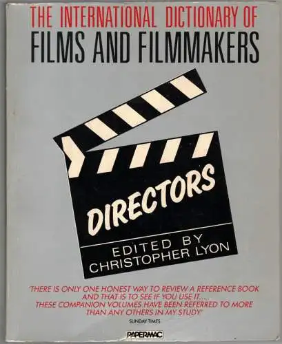 Lyon, Christopher (Hg.): The International Dictionary of Films and Filmmakers: Volume 2. Directors/Filmmakers. First published in the edition
 London - Basingstoke, Papermac, 1987. 