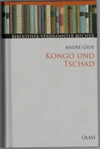 Gide, André: Kongo und Tschad. Übersetzt von Gertrud Müller. Mit einem Nachwort von Russell West-Pavlov. [= Bibliothek verbrannter Bücher]
 Hildesheim - Zürich - New York, Georg Olms Verlag, 2008. 