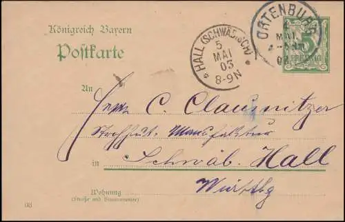 Carte postale de Bavière P 60 de ORTENBURG 4.5.1903 à HALL (SCHWABISCH) 5.5.03