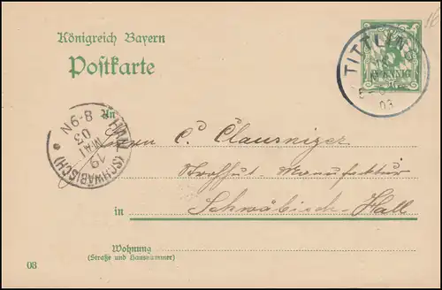 Bayern Postkarte P 66/01 von TITTLING 18.5.1903 nach HALL (SCHWÄBISCH) 19.5.03