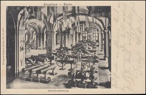 AK Zeughaus Berlin - Geschützsammlung, BERLIN 9.7.1910 nach Plauen/Vogtland