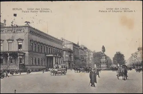 Ansichtskarte Unter den Linden Palais Kaiser Wilhelm I., BERLIN 18.11.1913 