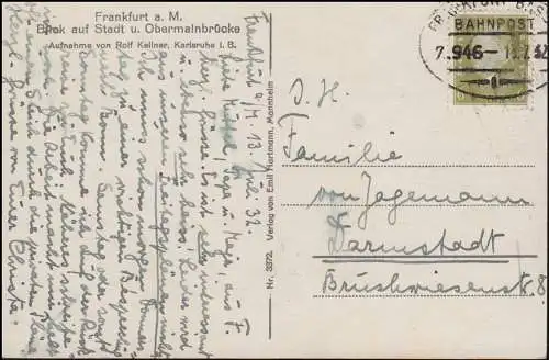 Bahnpost FRANKFURT-BASEL ZUG 946 - 13.7.1932, AK Frankfurt/Main Obermainbrücke