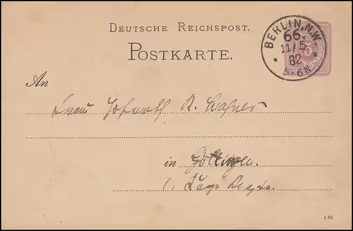 Postkarte P 12/01 Ziffer 5 Pfennig DV 1 82, BERLIN NW 66 - 11.5.1882 n.Göttingen