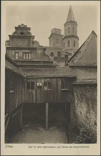 Ansichtskarte Zittau: Hof im alten Gymnasium und Johanniskirche, ungebraucht