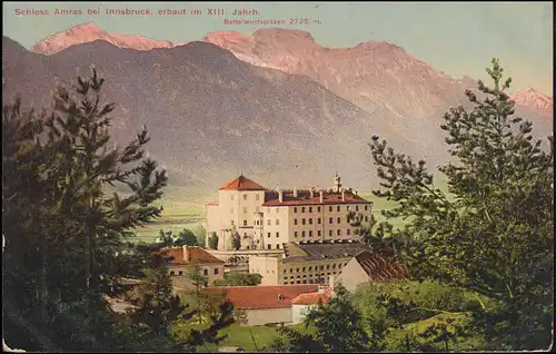 Österreich Ansichtskarte Schloss Amras bei Innsbruck mit Bettelwurfspitzen, 1909