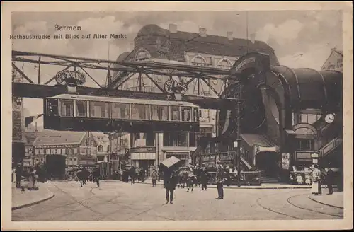 AK Barmen Rathausbrücke mit Blick auf Alten Markt und Schwebebahn, 6.9.1918