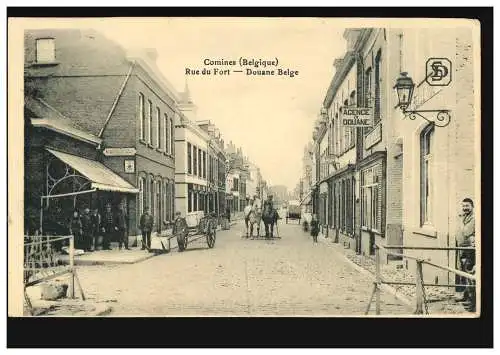 AK Comines (Belgien) Rue du Fort - Douane Belge, Feldpost 25.7.15 nach Passau