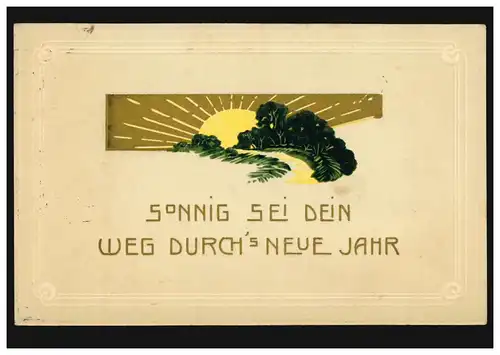 Prägekarte Neujahr Sonnig sei Dein Weg durch's Neue Jahr, EMDEN 31.12.1908