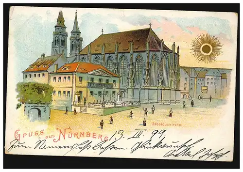 AK Gruss aus Nürnberg Sebalduskirche, 12.3.1899 nach MÜNCHEN 4.3.99