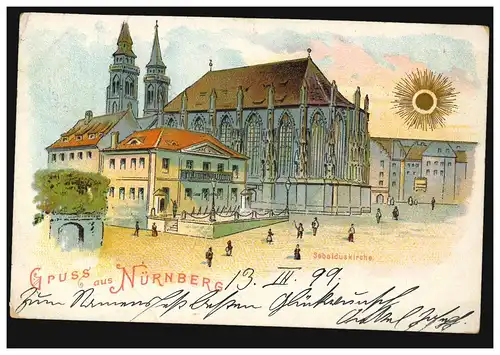 AK Gruss de Nuremberg Sébalduskirche, 12.3.1899 selon MÜNCHEN 4.3.99