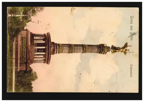 AK Gruss aus Berlin Siegessäule, BERLIN NW 7c 18.9.1907