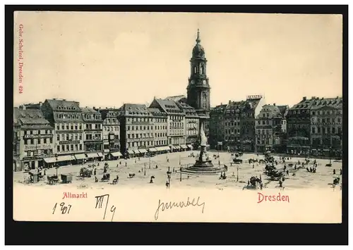 AK Dresden: Altmarkt, DRESDEN-ALTSTADT 10.7.1901 nach TEMESVAR 11.7.01