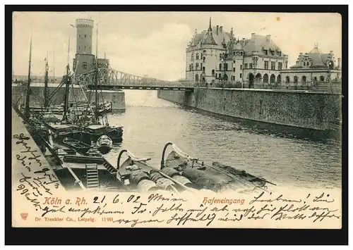 AK Cologne am Rhein: entrée du port, CÖLN 21.6.1902 vers Paderborn