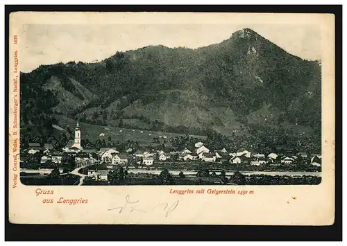 AK Gruss aus Lenggries: Lenggries mit Geigerstein 1491 m, geelaufen 1901