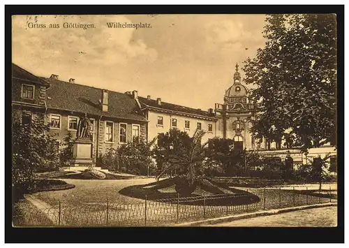 AK Gruss aus Göttingen: Wilhelmsplatz, Feldpost GÖTTINGEN 17.8.14 nach Pforzheim