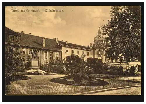 AK Gruss de Göttingen: Wilhelmsplatz, Feldpost GÖTTINGEN 17.8.14 à Pforzheim