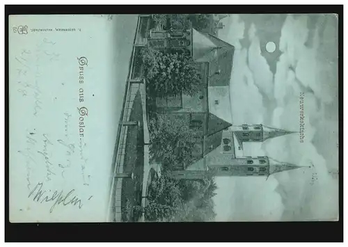 AK Gruss aus Goslar: Neuwerkskirche, OKER 24.7.1898 nach HANNOVER24.7.98