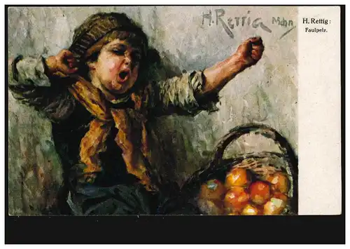 Künstler-AK H. Rettig: Der Faulpelz, beschriftet