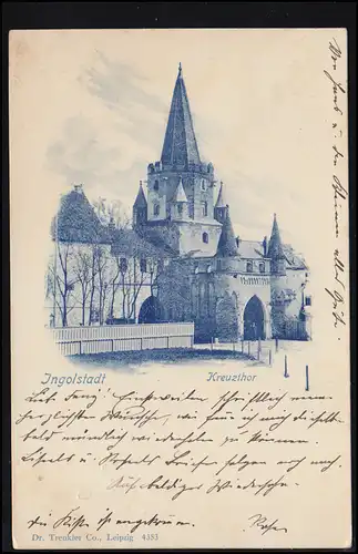 AK Ingolstadt: Kreuzthor, 9.3.1900 nach MÜNCHEN 2. B.P.B. 9.3.00