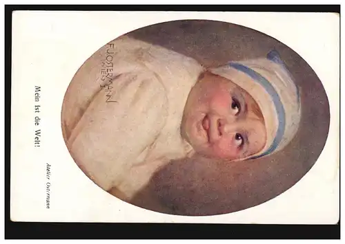 Künstler-AK F.J. Ostermann: Mein ist die Welt, Verlag B.K.W.I., ungebraucht