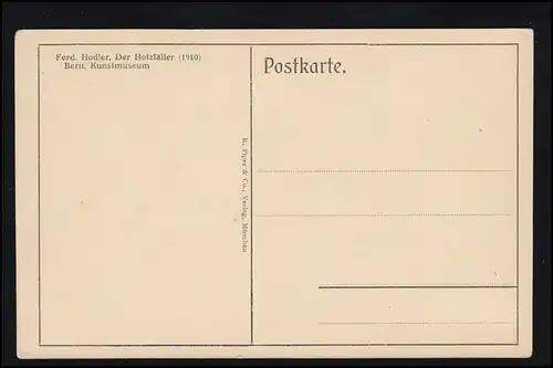 Artiste-AK Ferd. Hodler: Le bûcheron 1910, édition Piper Munich, inutilisé