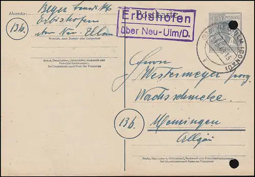 Landpost Erbishofen über NEU-ULM (DONAU) 11.5.1948 auf Postkarte P 962a