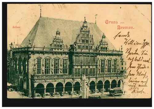 AK Gruss aus Bremen: Rathaus, 3.8.1899 nach MÜHLHAUSEN (THÜRINGEN) 9.8.99